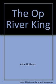 OP The River King
