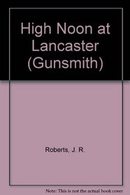 High Noon at Lancaster (Gunsmith)