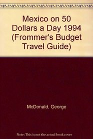 Mexico on 50 Dollars a Day (Frommer's Budget Travel Guide S.)