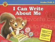 I Can Write About Me (Brighter Child I Can...) pre k-2