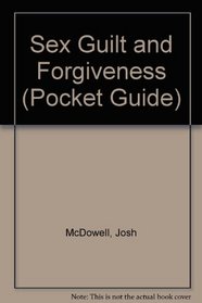 Sex Guilt and Forgiveness (Pocket Guide)