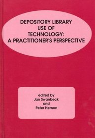Depository Library Use of Technology: A Practitioner's Perspective (Contemporary Studies in Information Management, Policies, and Services)