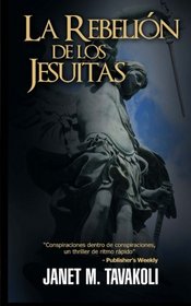 La Rebelion de los Jesuitas (Spanish Edition)