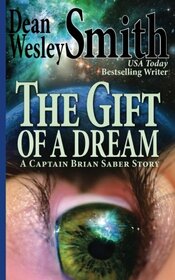 The Gift of a Dream: A Captain Brian Saber Story