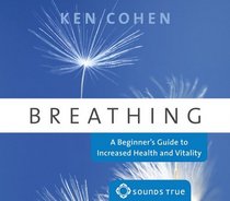Breathing: A Beginner's Guide to Increased Health and Vitality (Audio CD)