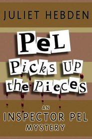 Pel Picks Up the Pieces (Inspector Pel Mysteries)