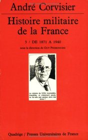 Histoire militaire de la France, tome 3 : De 1871  1940