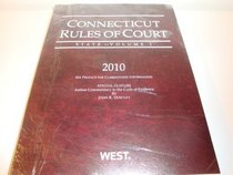 Connecticut Rules of Court, State, 2010 ed.