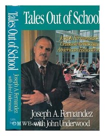 Tales Out of School: Joseph Fernandez's Crusade to Rescue American Education