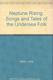 Neptune Rising: Songs and Tales of the Undersea Folk