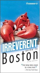 Frommer's Irreverent Guide to Boston (Irreverent Guides)