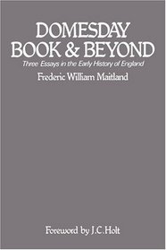 Domesday Book and Beyond : Three Essays in the Early History of England