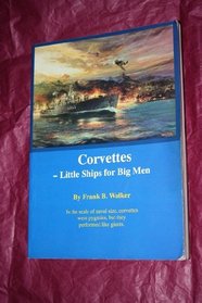 Corvettes: Little ships for big men