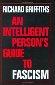 An Intelligent Person's Guide to Fascism