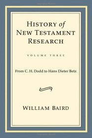 History of New Testament Research: From C. H. Dodd to Hans Dieter Betz