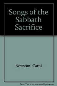 Songs of the Sabbath Sacrifice: A Critical Edition (Harvard Semitic Studies, No. 27)