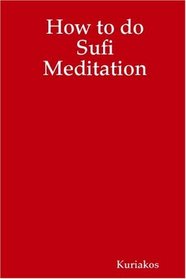 How to do Sufi Meditation