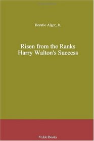 Risen from the Ranks. Harry Walton's Success