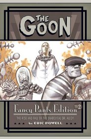 The Goon: Fancy Pants Edition Vol 2- The Rise and Fall of the Diabolical Dr Alloy