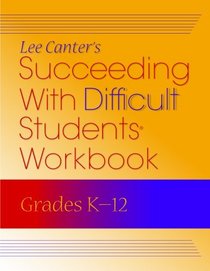 Succeeding With Difficult Students Workbook: Grades K-12