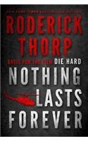 Nothing Lasts Forever (Inspiration for the Film Die Hard)