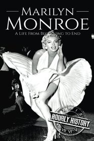 Marilyn Monroe: A Life From Beginning to End