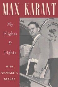 Max Karant: My Flights & Fights
