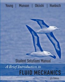 A Brief Introduction to Fluid Mechanics, Student Solutions Manual