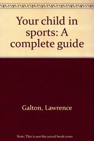 Your child in sports: A complete guide