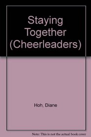 Staying Together (Cheerleaders, No. 12)