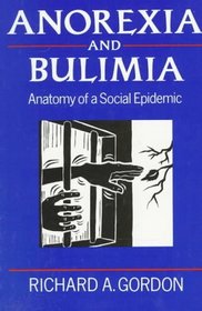 Anorexia and Bulimia: Anatomy of a Social Epidemic