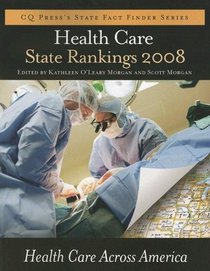 Health Care State Rankings 2008: Health Care in the 50 United States (Health Care State Rankings)