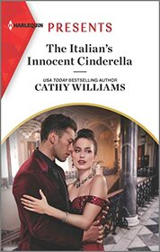 The Italian's Innocent Cinderella (Harlequin Presents, No 4099)