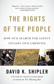 The Rights of the People: How Our Search for Safety Invades Our Liberties (Vintage)
