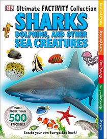 Ultimate Factivity Collection: Sharks, Dolphins, and Other Sea Creatures