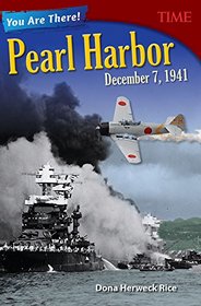 You Are There! Pearl Harbor, December 7, 1941 (Time for Kids Nonfiction Readers)