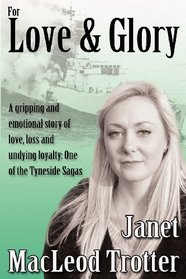 For Love & Glory (Tyneside Sagas)