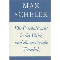Gesammelte Werke, 16 Bde., Bd.2, Der Formalismus in der Ethik und die materiale Wertethik