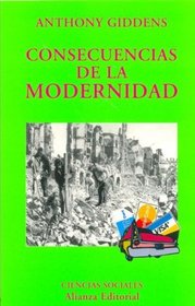 Consecuencias de la modernidad / Modernity Consequences (El Libro Universitario. Ensayo) (Spanish Edition)