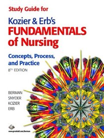 Study Guide for Kozier & Erb's Fundamentals of Nursing: Concepts, Process, and Practice