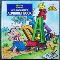 Mercer Mayer's Little Monster's Alphabet Book