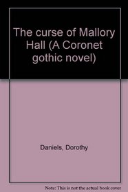 The curse of Mallory Hall (A Coronet gothic novel)