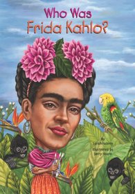 Who Was Frida Kahlo? (Who Was...?)