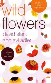 Wild Flowers: Projects and Inspirations