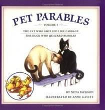 Pet Parables, Volume 1 : The Cat Who Smelled Like Cabbage  The Duck Who Quacked Bubbles