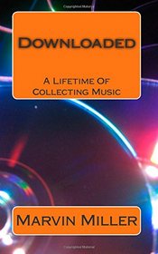 Downloaded: A Lifetime Of Collecting Music