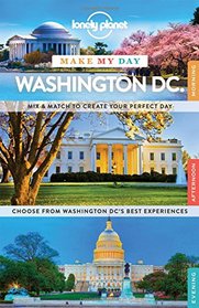 Lonely Planet Make My Day Washington DC (Travel Guide)