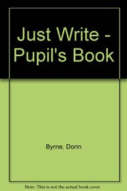 Just Write - Pupil's Book
