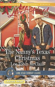The Nanny's Texas Christmas (Lone Star Cowboy League: Boys Ranch, Bk 3) (Love Inspired, No 1033) (Larger Print)