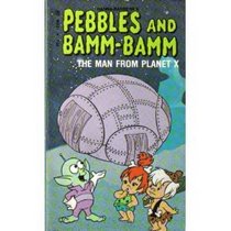 PEBBLES AND BAMM-BAMM: The Man From Planet X